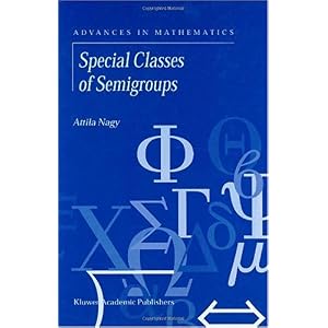 【クリックで詳細表示】Special Classes of Semigroups (Advances in Mathematics， 1) [ハードカバー]