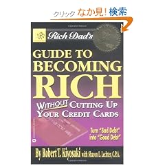 Rich Dad's Guide to Becoming Rich...Without Cutting Up Your Credit Cards