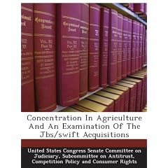 Concentration In Agriculture And An Examination Of The Jbs/swift Acquisitions