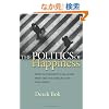 The Politics of Happiness: What Government Can Learn from the New Research on Well-Being