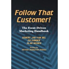 Follow That Customer!: The Event-driven Marketing Handbook