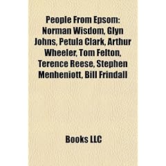 People from Epsom: Norman Wisdom, Glyn Johns, Petula Clark, Arthur Wheeler, Tom Felton, Terence Reese, Stephen Menheniott, Bill Frindall