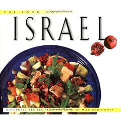 The Food of Israel: Authentic Recipes from the Land of Milk and Honey (Periplus World of Cooking Series)