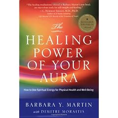 The Healing Power of Your Aura: How to Use Spiritual Energy For Physical Health and Well-Being
