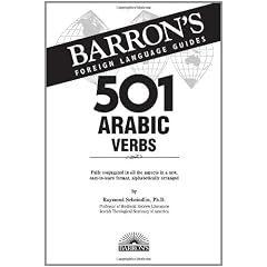 501 Arabic Verbs: Fully Conjuagated in All aspects in a new eas-to-learn format, alphabetically arranged (501 Verbs)