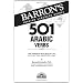 501 Arabic Verbs: Fully Conjuagated in All aspects in a new eas-to-learn format, alphabetically arranged (501 Verbs)