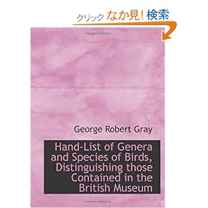 【クリックでお店のこの商品のページへ】Hand-List of Genera and Species of Birds, Distinguishing those Contained in the British Museum: George Robert Gray: 洋書