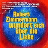 [Music] Robert Zimmermann wundert sich über die Liebe