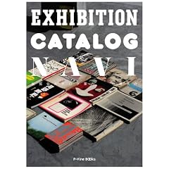�W����J�^���O�ē� EXHIBITION CATALOG NAVI (P�]Vine BOOKs)
