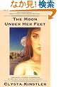 The Moon Under Her Feet