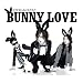 BUNNY LOVE/REAL LOVE 2010