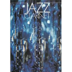 Jazz Clarinet: Jazz Standards with Chord Symbols for Guitar and Keyboard Accompaniments v. 1