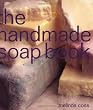 The Handmade Soap Book (The Handmade Series)