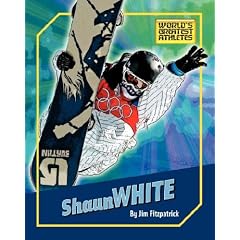 Shaun White (The World's Greatest Athletes)