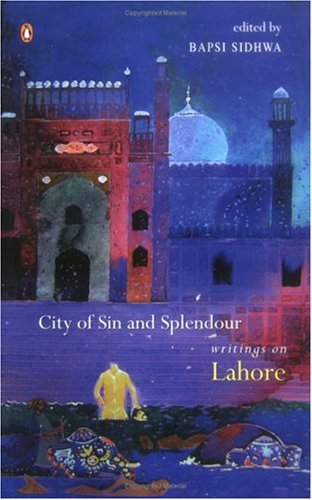 City of Sin and Splendour: Writings on Lahore