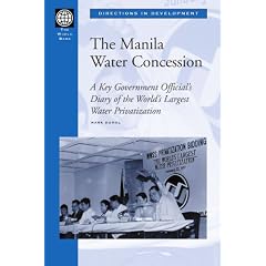 The Manila Water Concession: A Key Government Official's Diary of the World's Largest Water Privatization (Directions in Development)