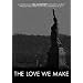 THE LOVE WE MAKE~9.11����R���T�[�g�E�t�H�[�E�j���[���[�N�E�V�e�B�ւ̋O�� [DVD]