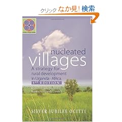 Nucleated Villages a Strategy for Rural Development in Northern Uganda: Lessons Learned from the Northern Uganda Conflict 1st Edition