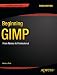 Beginning GIMP: From Novice to Professional (Beginning Apress)