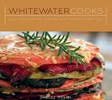 [Book] Whitewater Cooks: Pure, Simple and Real Creations from the Fresh Tracks Cafe