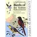 A Field Guide to the Birds of the Indian Subcontinent