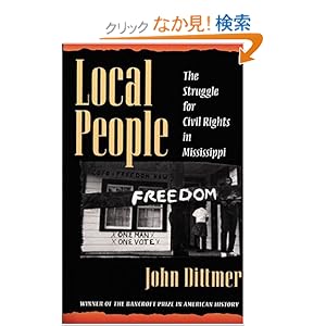 【クリックでお店のこの商品のページへ】Local People: The Struggle for Civil Rights in Mississippi (Blacks in the New World): John Dittmer: 洋書