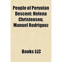 People of Peruvian Descent: Helena Christensen, Manuel Rodrguez