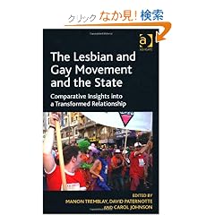 The Lesbian and Gay Movement and the State: Comparative Insights into a Transformed Relationship