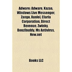 Adware: Adware, Kazaa, Windows Live Messenger, Zango, Xunlei, Claria Corporation, Direct Revenue, Zwinky, Bonzibuddy, MS AntiV