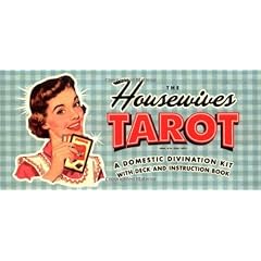 The Housewives tarot: A Domestic Divination Kit with Deck and Instruction Book