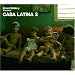 Grand Gallery presents CASA LATINA 2