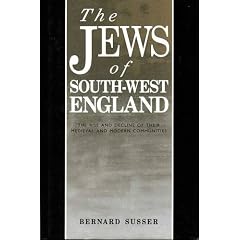 The Jews of South West England: The Rise and Decline of Their Medieval and Modern Communities (South-West Studies)