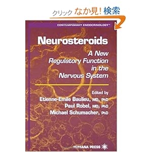 【クリックでお店のこの商品のページへ】Neurosteroids: A New Regulatory Function in the Nervous System (Contemporary Endocrinology): Etienne-Emile Baulieu: 洋書
