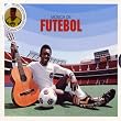 Futebol: Sound of Brazilian Football