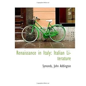 【クリックで詳細表示】Renaissance in Italy： Italian Literature [ペーパーバック]