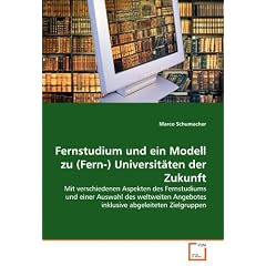 Fernstudium und ein Modell zu (Fern-) Universitaeten der Zukunft