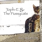 Live in DetroitToph-E & The Pussycats�ɂ��