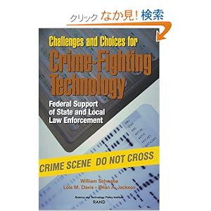 【クリックでお店のこの商品のページへ】Challenges and Choices for Crime-Fighting Technology: Federal Support of State and Local Law Enforcement