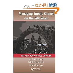 Managing Supply Chains on the Silk Road: Strategy, Performance, and Risk