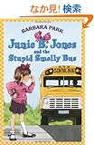 Junie B. Jones and the Stupid Smelly Bus (Junie B. Jones #1)