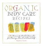 [Book] Organic Body Care Recipes: 150 Homemade Herbal Formulas for Vibrant Skin, Hair and Nails