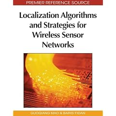 Localization Algorithms and Strategies for Wireless Sensor Networks (Premier Reference Source)