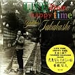 LIFE TIME, HAPPY TIME ~�K���̒��q~