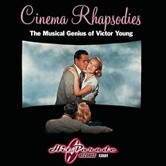 Cinema Rhapsodis: Musical Genius of Victor Young