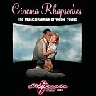 Cinema Rhapsodis: Musical Genius of Victor Young