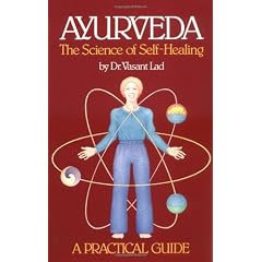 Ayurveda: The Science of Self-Healing : A Practical Guide