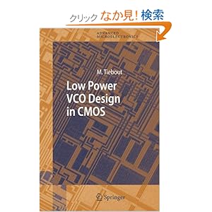 【クリックでお店のこの商品のページへ】Low Power VCO Design in CMOS (Springer Series in Advanced Microelectronics): Marc Tiebout: 洋書