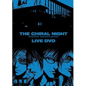 THE CHiRAL NIGHT -meets sweet pool- LIVE DVD