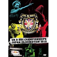 UK B-BOY CHAMPIONSHIPS JAPAN ELIMINATION 2010 [DVD]