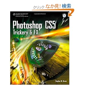 【クリックでお店のこの商品のページへ】Photoshop CS5 Trickery & FX: Stephen M. Burns: 洋書